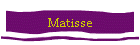 Matisse